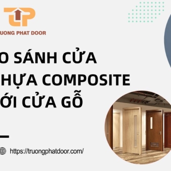 So sánh cửa nhựa composite với cửa gỗ nên chọn loại nào?